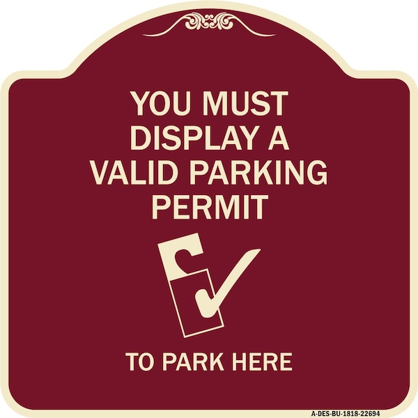 You Must Display Valid Parking Permit to Park Here Heavy-Gauge Alum Sign, 18" x 18", BU-1818-22694